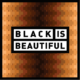 The words Black is Beautiful printed against an interlocking geometrical mosaic of different shades of black and brown tiles